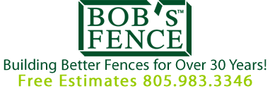 Bob’s Fence is a local, family owned fence-building business serving Santa Barbara and Ventura Counties. Call us for a free estimate 805-983-3346.